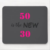 50 Is The New 30 Birthday  Mousepad (Vorne)