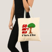 50 Isn't old if you're a tree tote Bag Tragetasche (Vorderseite (Produkt))