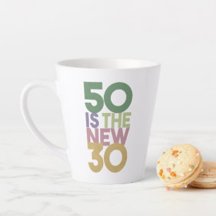 50 ist das neue 30 - 50. Geburtstagsgeschenk Essen Milchtasse