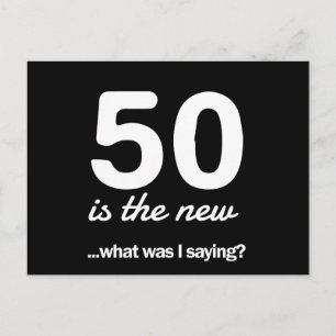 50 Ist das Neue...Was war ich Sprichwort? Postkarte