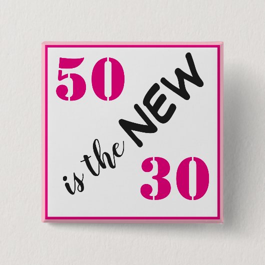 50 ist der neue 30 Rosa Geburtstag Button (Vorderseite)