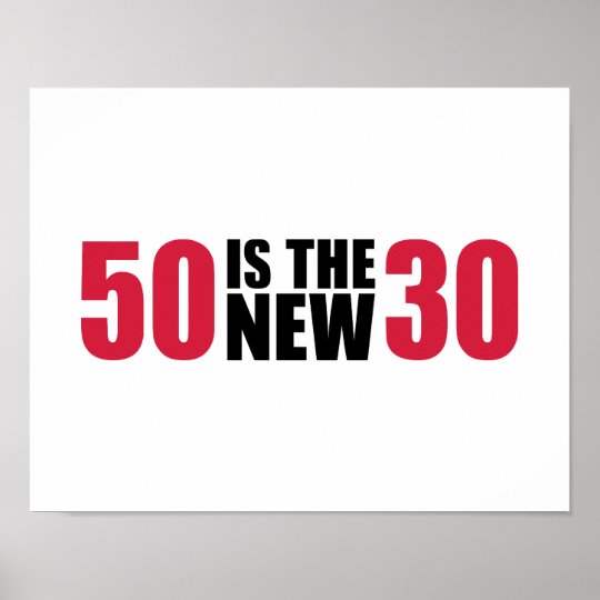 50 ist der neue Geburtstag 30 Poster Zazzle.de