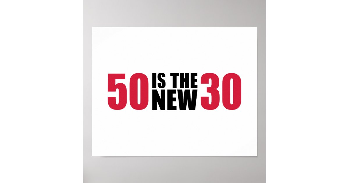50 ist der neue Geburtstag 30 Poster Zazzle.de
