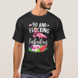 50 Jahre alt und faszinierend fabelhafte Flamingo T-Shirt