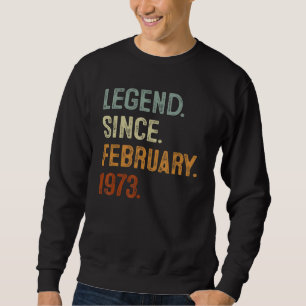 50 Jahre alte Geschenke Legend seit Februar 1973 5 Sweatshirt