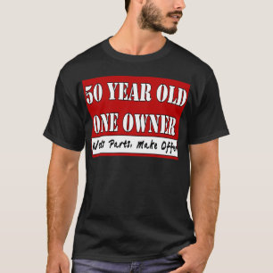 50 Jährige, ein Inhaber - die Bedarfs-Teile, T-Shirt