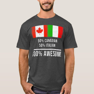 50 Kanadisch 50 Italienisch 100 Tolles Geschenk fü T-Shirt