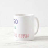 50 & Liebt das Leben Kaffeetasse (VorderseiteRechts)