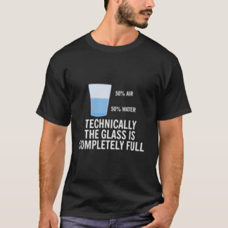 50 Luft 50 Wasser Technisch Ist Das Glas Vollständ T-Shirt