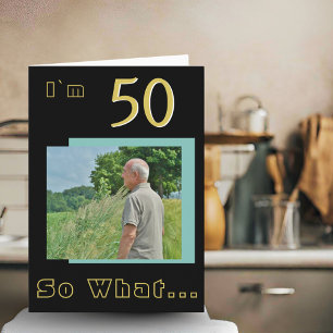 50 Na und Lustig Inspirierend 50. Geburtstag Foto Karte