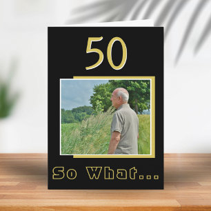 50 Na und Lustig Inspirierend 50. Geburtstag Foto Karte
