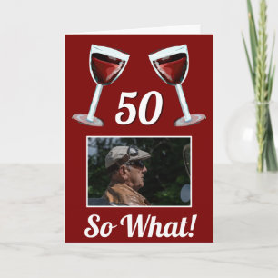 50 Na und Motivierender Rotwein 50. Geburtstag Karte