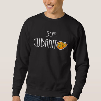 50 percent CUBANITO Sweatshirt