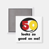 50 sieht mir so gut aus wie T - Shirt und Geschenk Magnet (Vorderseite/Rückseite)