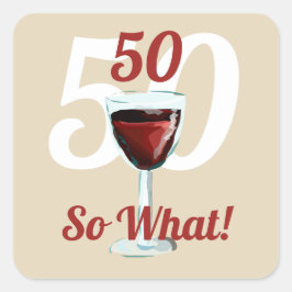 50 so was motivierend und lustig 50. Geburtstag Quadratischer Aufkleber