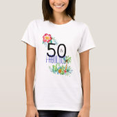 50 und fabelhaftes tropisches 50. T-Shirt (Vorderseite)