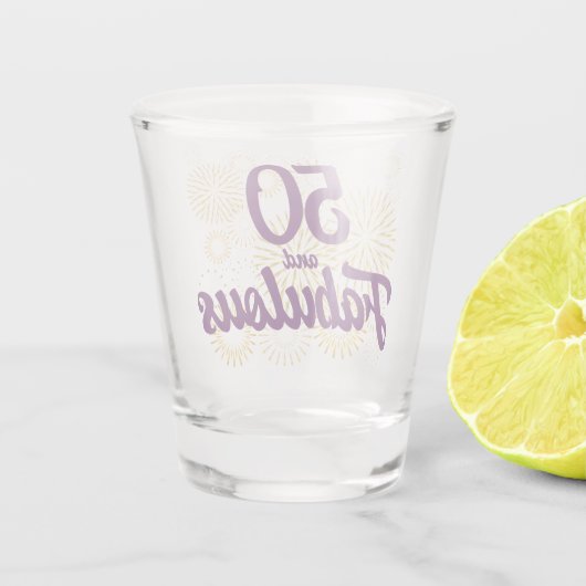 50 und Fabulous Schnapsglas (Rückseite)