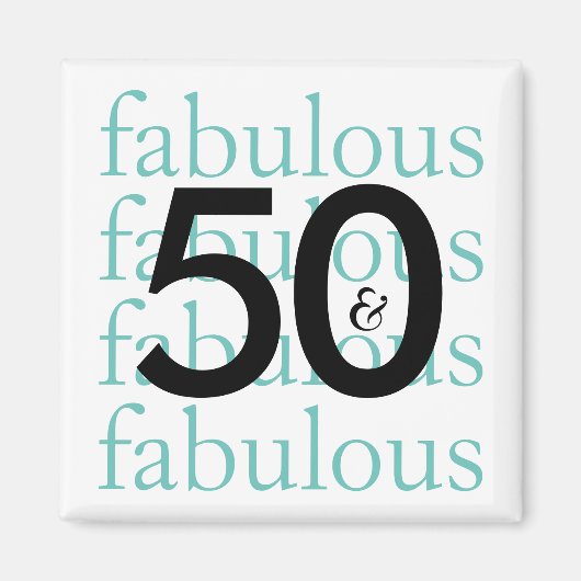 50 und Fabulous | Schwarz, Weiß, Aquamarine Typogr Magnet (Vorne)
