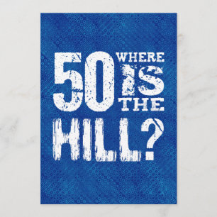 50 Wo ist der Hill Funny 50. Geburtstag SI02Z Karte