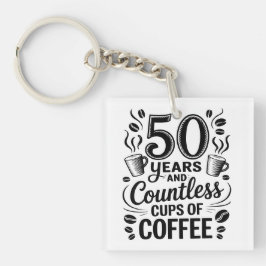 50 Years and Countless Cups of Coffee  Schlüsselanhänger