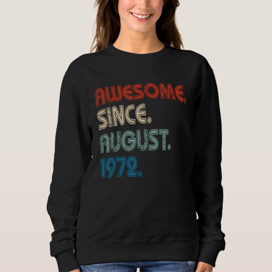 50 Years Old Awesome Since August 1972 50th Birth Sweatshirt (Vorderseite)