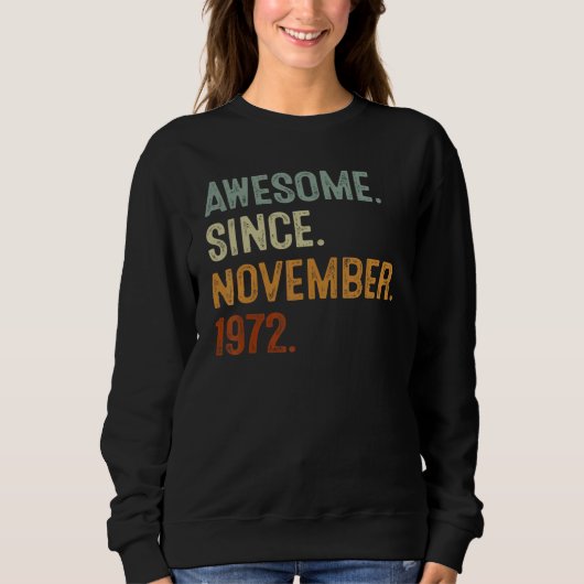 50 Years Old Awesome Since November 1972 50th Bda Sweatshirt (Vorderseite)