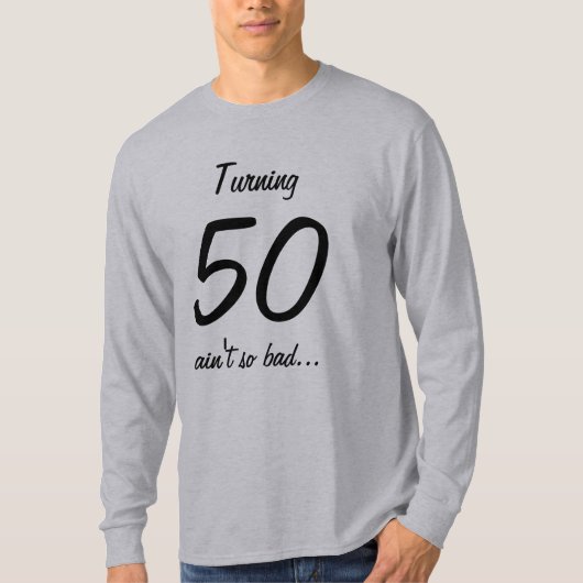 50 zu drehen ist nicht also schlechter Spaß-50. T-Shirt (Vorderseite)