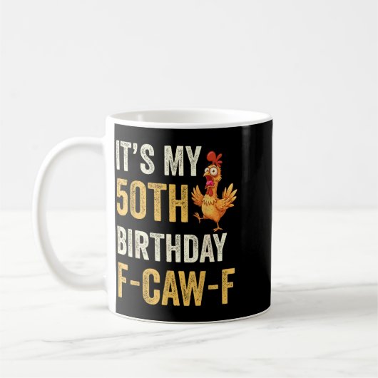 50th Birthday Funny F-caw-f Chicken Rooster Crow F Kaffeetasse (Links)