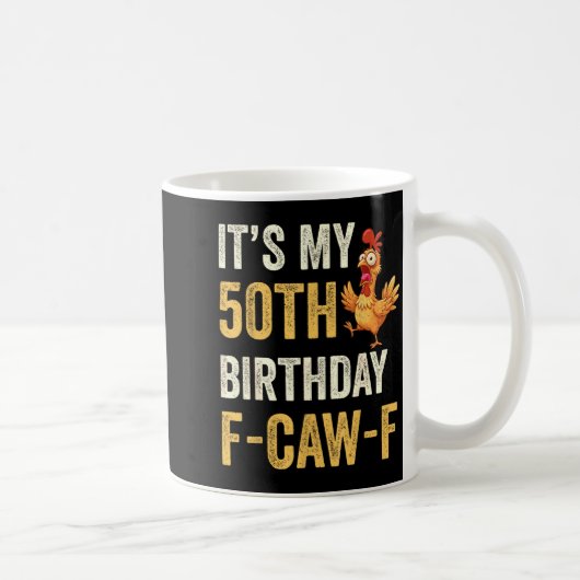 50th Birthday Funny F-caw-f Chicken Rooster Crow F Kaffeetasse (Rechts)