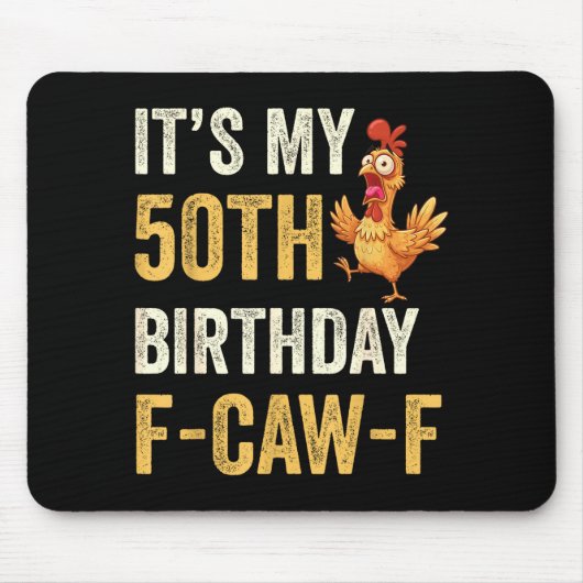 50th Birthday Funny F-caw-f Chicken Rooster Crow F Mousepad (Vorne)