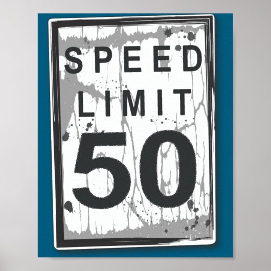 50th Birthday Funny Ngy Speed Limit Sign  Poster (Vorne)