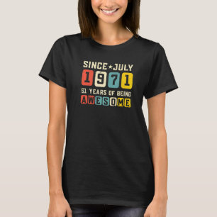 51. Geburtstag Phantastisch seit Juli 1971 Vintag T-Shirt