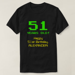 51. Geburtstag: Spaß, 8-Bit-Look, Nerdy / Geeky " T-Shirt