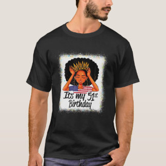 51 Jahre alt Schwarze Melanin Frauen Mädchen Es is T-Shirt