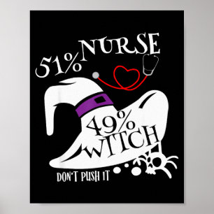 51% Krankenschwester 49% Hexe Dräng nicht Funny Y  Poster