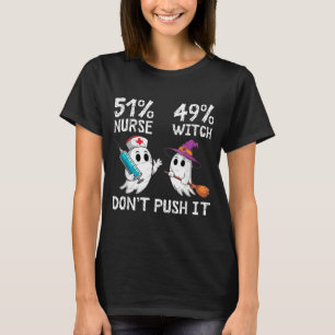 51% Krankenschwester 49% Hexe nicht darauf bestehe T-Shirt