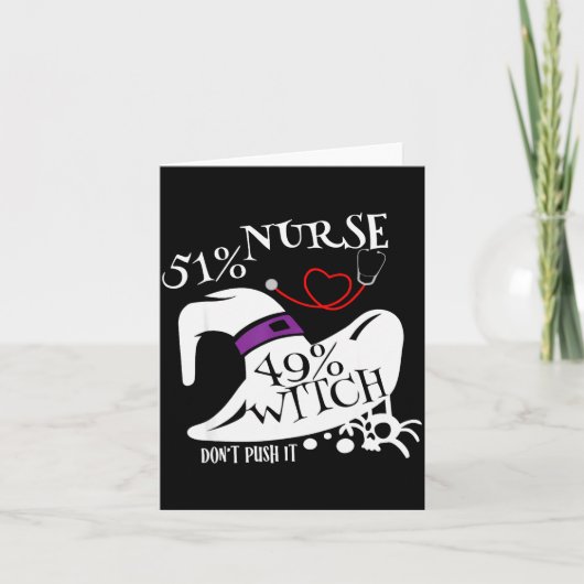 51% Nurse 49% Witch Dont Push It Funny Y Nurse Hal Karte (Vorderseite)