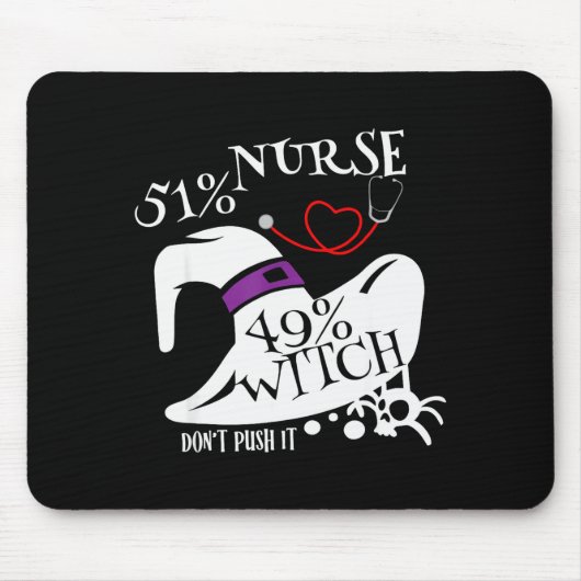 51% Nurse 49% Witch Dont Push It Funny Y Nurse Hal Mousepad (Vorne)