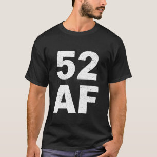 52 AF T - Shirt - 52. Geburtstag Shirt Männer Frau