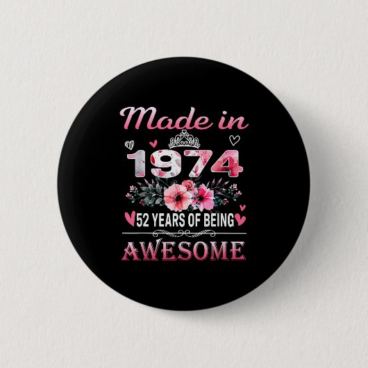 52th Birthday Made In 1974 52 Years Of Being Aweso Button (Vorderseite)