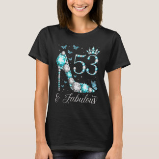 53 & fabulous 53 Years Old 53. Birthday Queen T-Shirt