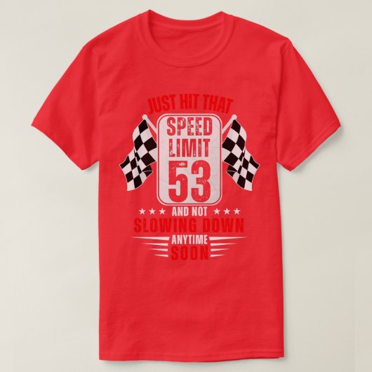 53. Geburtstag Geschwindigkeitsbegrenzung Schild 5 T-Shirt (Design vorne)