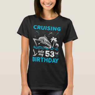 53 Jahre alt Geburtstag Cruising in My 53. Birthda T-Shirt