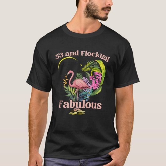 53 Jahre alt und faszinierend Fabelous Flamingo Bi T-Shirt (Vorderseite)
