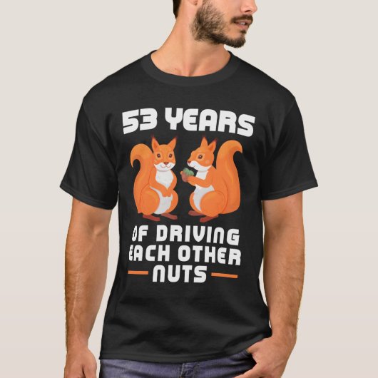 53 Year Of Driving Each Other Nuts Best Friend T-Shirt (Vorderseite)