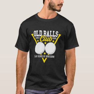 54. Geburtstag I Old Balls Club I Golfing Balls Go T-Shirt