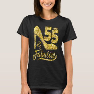 55 & fabulous 55 Years Old 55. Geburtstag High Hee T-Shirt