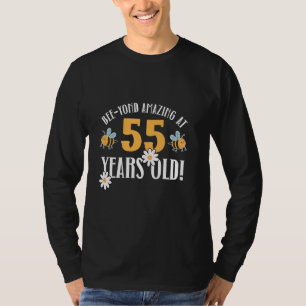 55. Geburtstag 55 Jahre alt Bee-Yond Phantastisch! T-Shirt