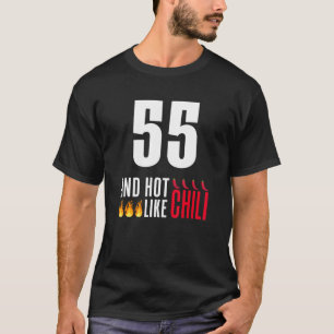 55. Geburtstagsfrauen Männer sind sonnig wie Chili T-Shirt
