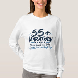 55+ Marathonläufer Langsamer, aber Weiter Laufend T-Shirt